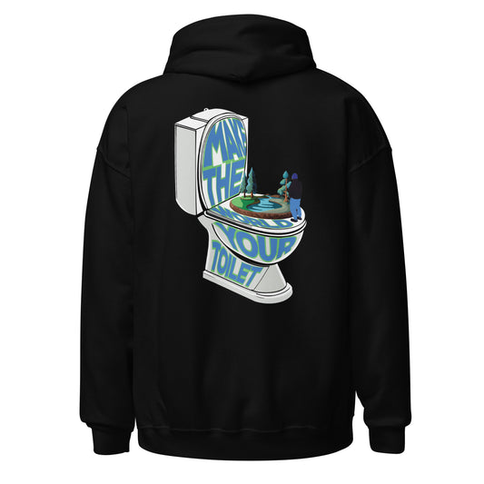 Make the World Your Toilet Hoodie